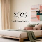2025 Bedroom Design Trends You’ll Love